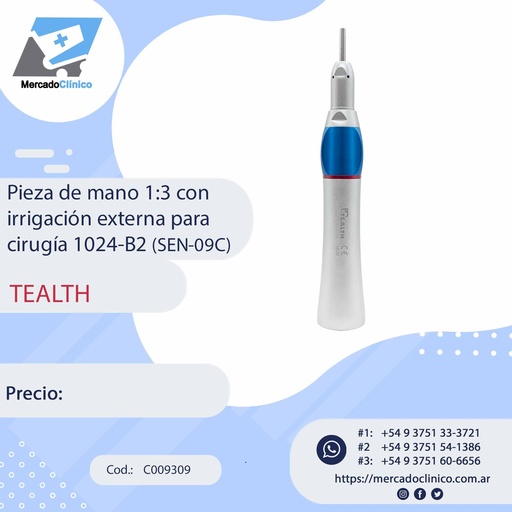 [C009309] Pieza de mano 1:3 con irrigación externa para 
cirugía 1024-B2 (SEN-09C) - TEALTH