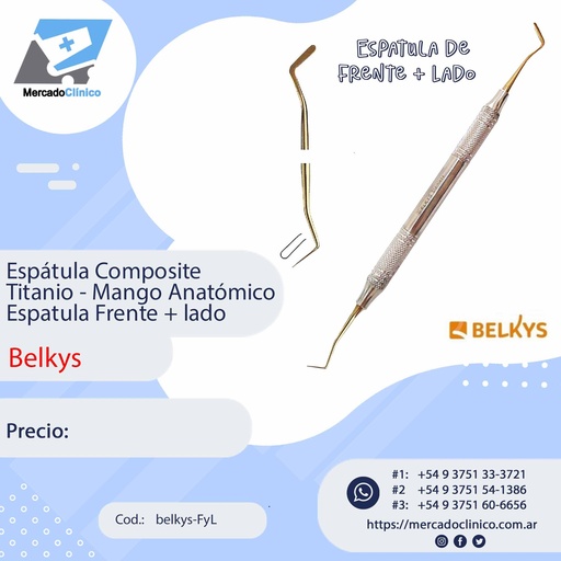 [belkys-FyL] Espátula Composite Titanio - Mango Anatómico - De frente y de lado - Belkys