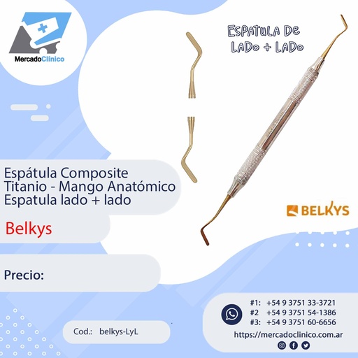 [belkys-LyL] Espátula Composite Titanio - Mango Anatómico - De Lado + Lado - Belkys