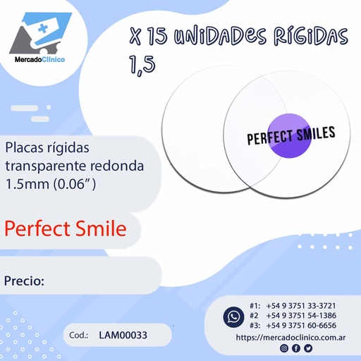 [LAM00033] Placas Rígidas  transparente redonda - x 15un - 1.5 mm (0,06") - PERFECT SMILES