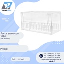 Porta arcos de acrílico con tapa